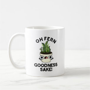 Fern Goodness Sake Funny Plant Pun Coffee Mug