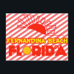 Fernandina Beach, Florida Postcard<br><div class="desc">Fernandina Beach,  Florida- the Sunshine State
 Great gift for anyone from Fernandina Beach,  Florida. Florida,  where its always a beautiful day.</div>