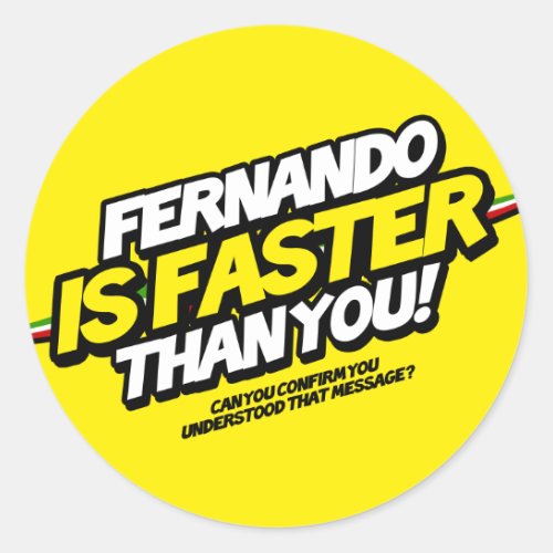 Fernando is Faster than you Yellow Sticker Classic Round Sticker