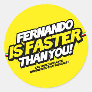 Fernando is Faster than you! (Yellow Sticker) Classic Round Sticker