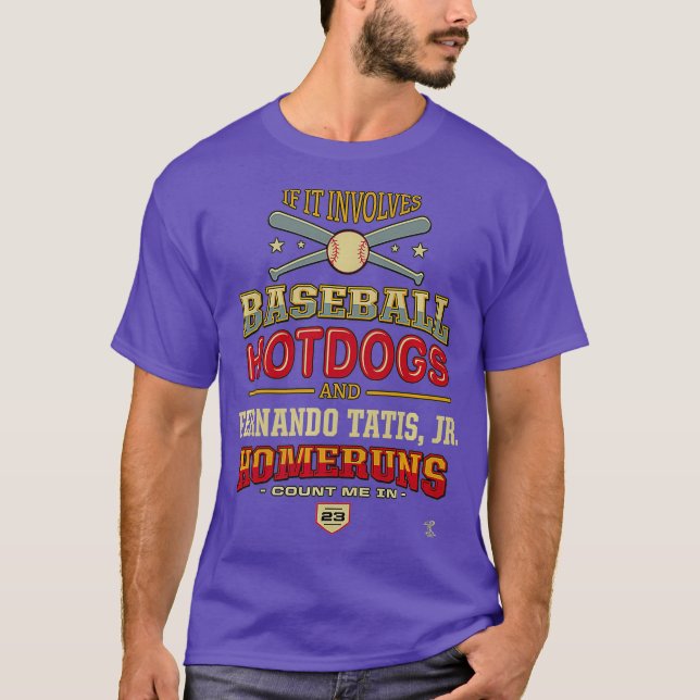 Fernando Tatis Jr If It Involves Baseball T-Shirt (Front)