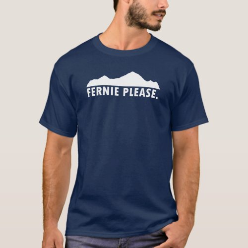 Fernie British Columbia Please T_Shirt