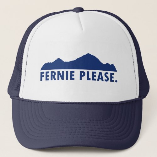 Fernie British Columbia Please Trucker Hat