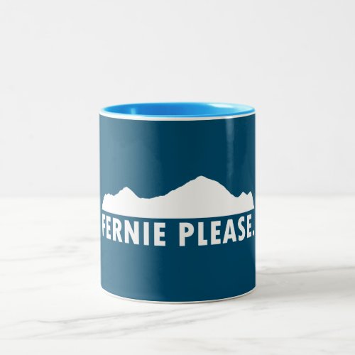 Fernie British Columbia Please Two_Tone Coffee Mug