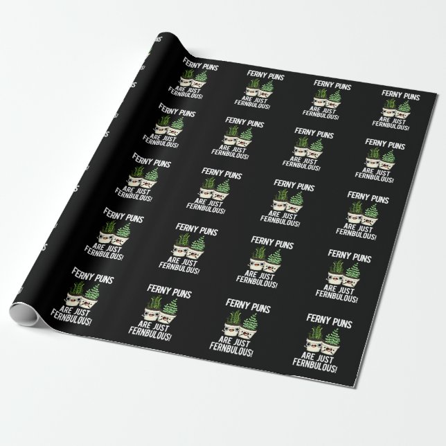 Ferny Puns Are Just Fernbulous Plant Pun Dark BG Wrapping Paper (Unrolled)