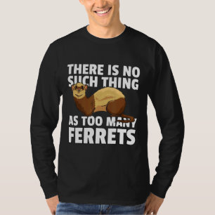 Ferre For A Ferret Owner T-Shirt
