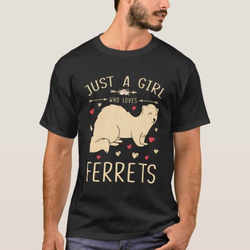 Ferre Just A Who Loves Ferrets T_Shirt