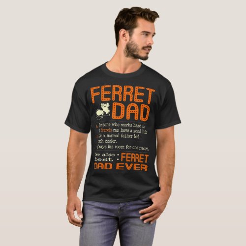 Ferret Dad Like Normal Father Much Cooler T_Shirt