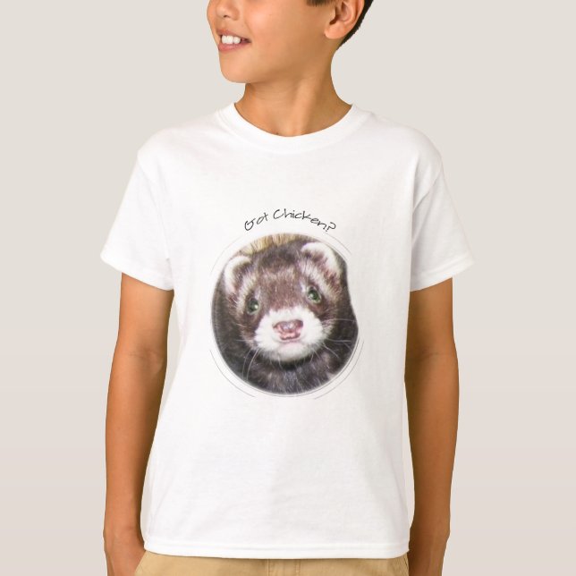 Ferret Face Got Chicken? T-Shirt (Front)