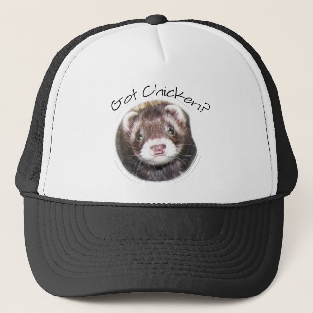 Ferret Face Got Chicken? Trucker Hat (Front)