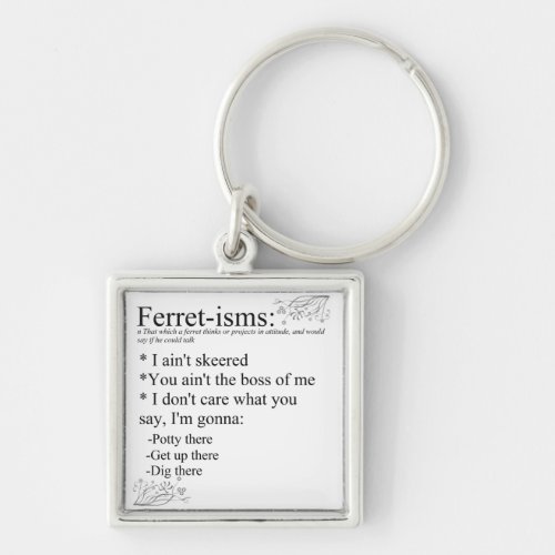 Ferret Faces Sayings and Quotes Keychain