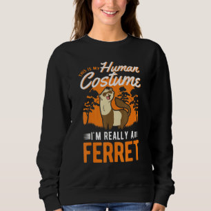 Ferret Human Costume Halloween Ferret Sweatshirt