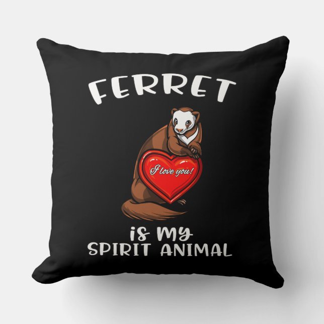 Ferret Is My Spirit Animal Cute Weasel Throw Pillow (Front)