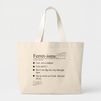 Ferret-isms & Sayings Large Tote Bag by Visages at Zazzle