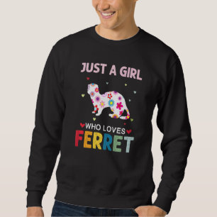 Ferret Just A Girl Who Loves Ferret Daisy Flower Sweatshirt