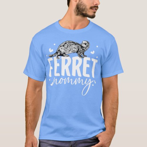 Ferret lover Ferret Mommy T_Shirt