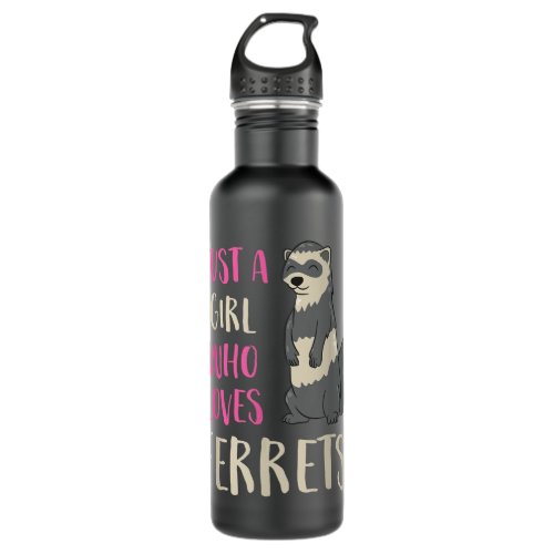 Ferret Mom Ferret Girl Just A Girl Who Loves Ferre Stainless Steel Water Bottle