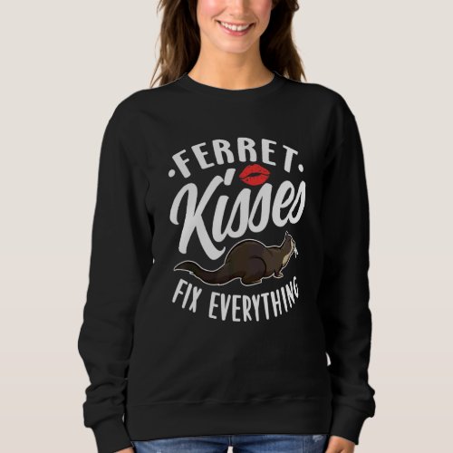 Ferret Mom Ferret Kisses Sweatshirt