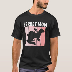 Ferret Mom Ferret Mama for Ferret Lovers T-Shirt