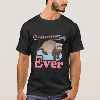 Ferret Mom Ferrets Owner Ferret T-Shirt