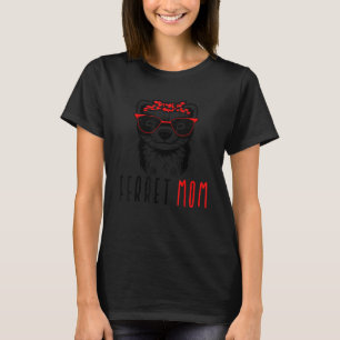 Ferret Mom Funny Animal Lover Weasel Women Mother  T-Shirt