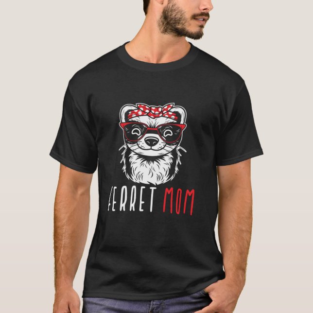 Ferret Mom Funny Animal Lover Weasel Women Mother  T-Shirt (Front)