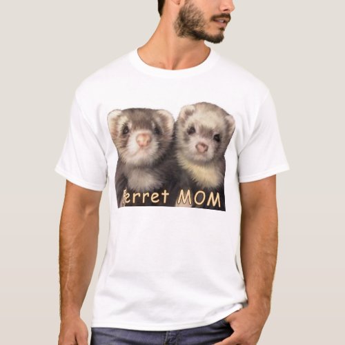 Ferret MOM T_Shirt