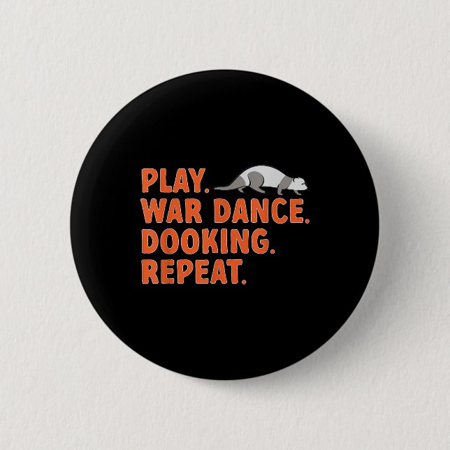 Ferret Owner Play War Dance Dooking Ferret  Button (Front)