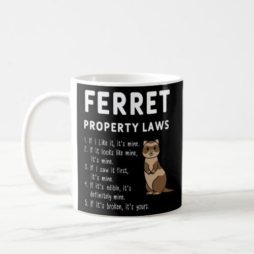 Ferret Property Laws Five Statements By Ferrets  Coffee Mug