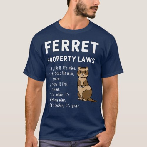 Ferret Property Laws Five Statements By Ferrets T_Shirt