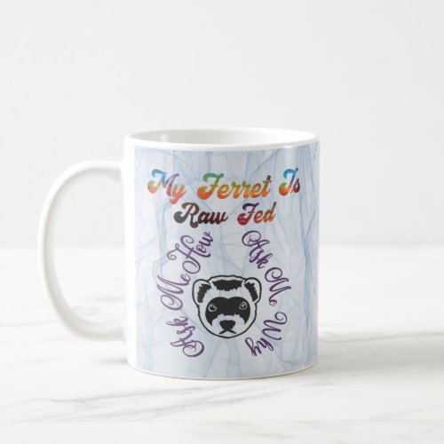 Ferret Raw Fed Coffee Mug