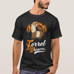 Ferret Whisperer T-Shirt