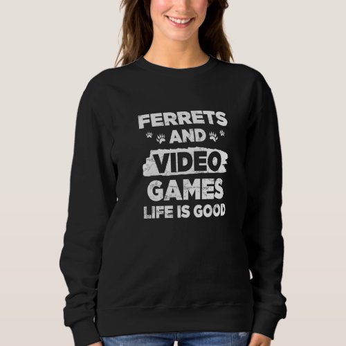 Ferrets And Video Games Gamepad Console Gaming Sweatshirt