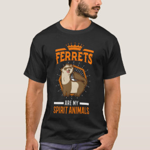 Ferrets Are My Spirit Animals family T-Shirt