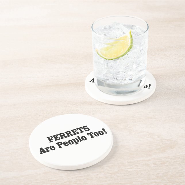 FERRETS Are People Too! Drink Coaster (Side)