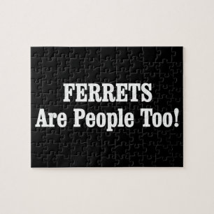 FERRETS Are People Too! Jigsaw Puzzle