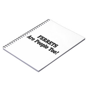 FERRETS Are People Too! Notebook