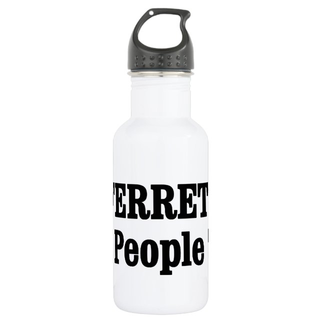 FERRETS Are People Too! Water Bottle (Front)