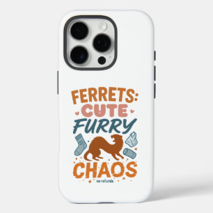 Ferrets: Cute, Furry, Chaos iPhone 16 Pro Case