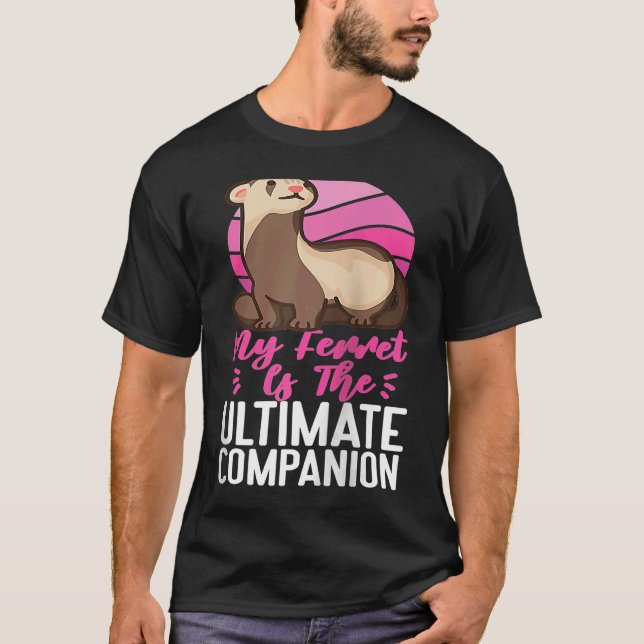 Ferrets My Ferret Is The Ultimate Companion Raglan T-Shirt (Front)