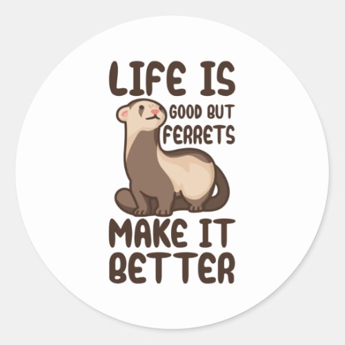 Ferrets quote classic round sticker