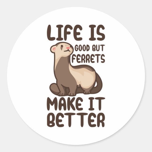 Ferrets quote classic round sticker (Front)
