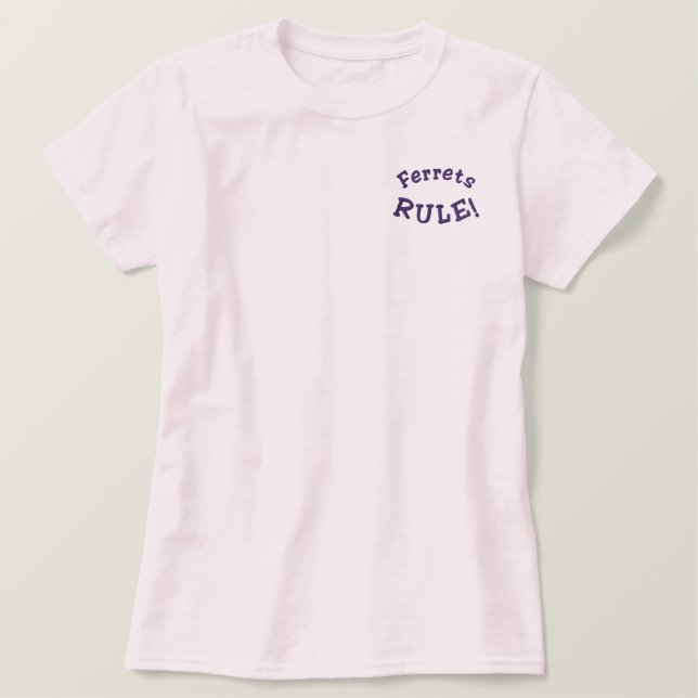 Ferrets Rule Cute Embroidered Shirt (Design Front)
