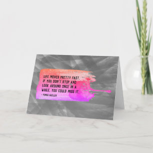 Ferris Bueller Life Moves Pretty Fast Quote Blank Card