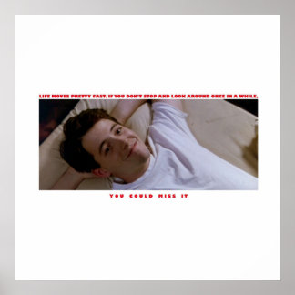 Ferris Buellers Day Off  Life moves pretty fast  Poster