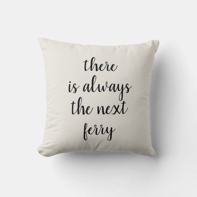 Ferry Quote Island Life Throw Pillow (Front)