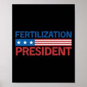 Fertilization President Tee Donald Trump Funny Poster