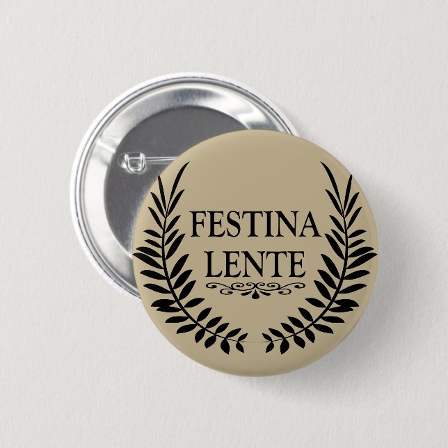Festina lente button (Front & Back)