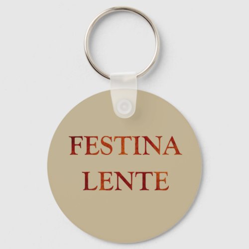 Festina lente keychain