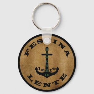 Festina lente keychain